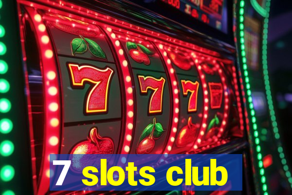 7 slots club